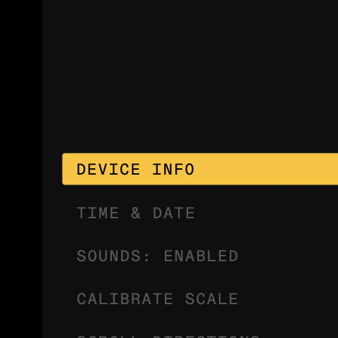 Settings: Device Info, time and date, sounds, calibrate scale, Scroll Directions, Advanced Settings
